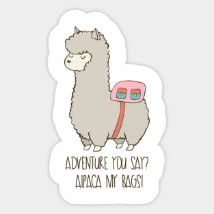 Adventure You Say? Alpaca My Bags! Funny Alpaca Design Sticker